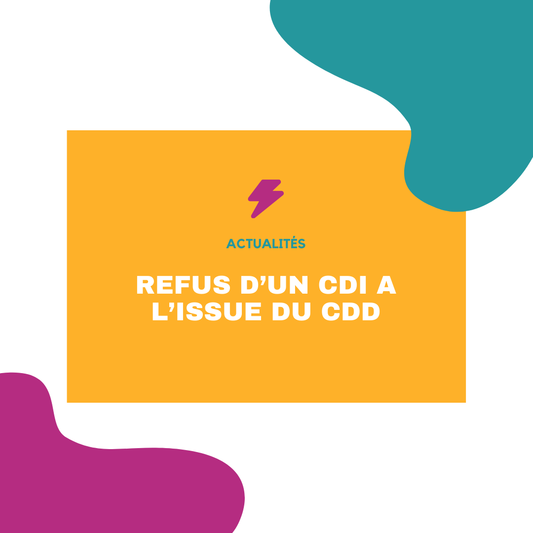 Refus d'un CDI à l'issue du CDD : Nouvelles Obligations et Conséquences !